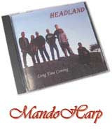 MandoHarp - CD - Headland - Long Time Coming