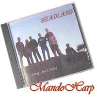 MandoHarp - CD - Headland - Long Time Coming